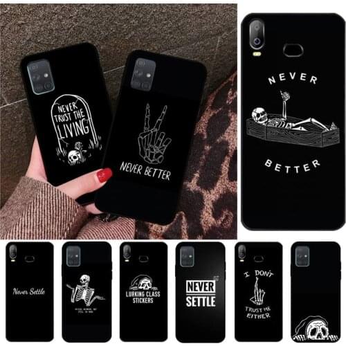 KPUSAGRT Never Better Skull art Phone Case Capa For Samsung Galaxy A21S A01 A11 A31 A81 A10 A20 A30 A40 A50 A70 A80 A71 A51