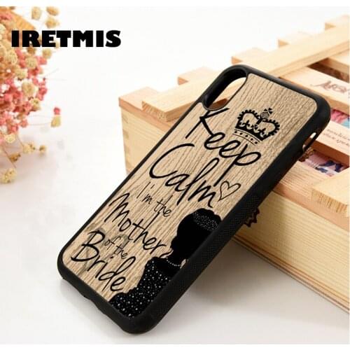 Iretmis 5 5S SE 6 6S Silicon phone case cover for iPhone 7 8 plus X Xs 11 Pro Max XR Keep calm i'm the mother of the bride art