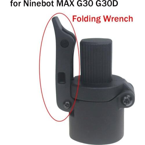 Folding Hook Folder Lever Replacement Parts for Ninebot MAX G30/G30D Electric Scooter Front Folding Rod Base Hook Wrench Spanner