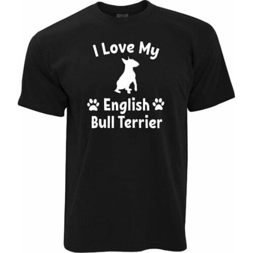 Dog Owners T-Shirt I Love My English Bull Terrier- Show Original Title Oversize Mens Birthday Gift