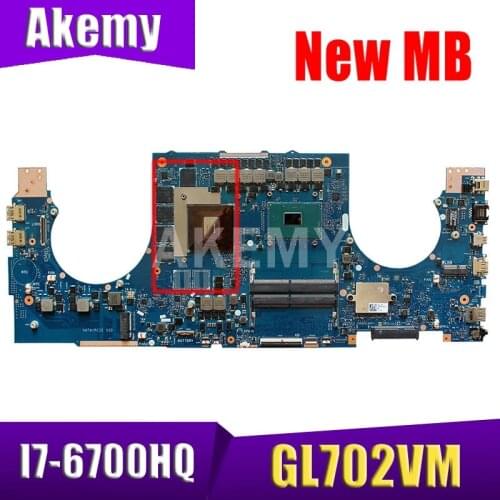 Akemy GL702VM MB._I7-6700HQ GTX1060M GPU MainBoard For ASUS GL702VM GL702VMK GL702VMZ Laptop Motherboard 90NB0DQ0-R00010