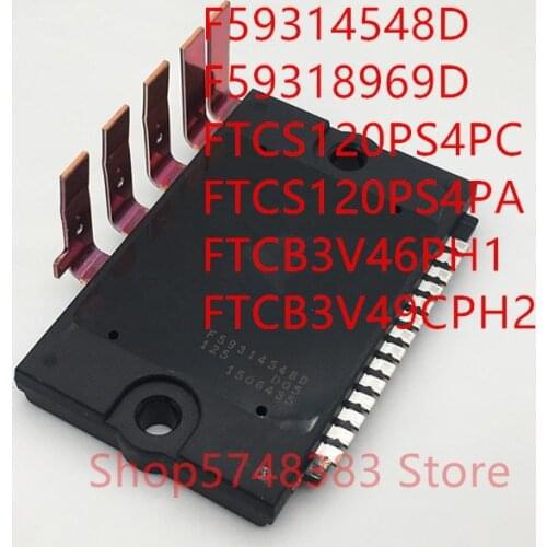 1PCS F59314548D F59318969D FTCS120PS4PC FTCS120PS4PA FTCB3V46PH1 FTCB3V49CPH2