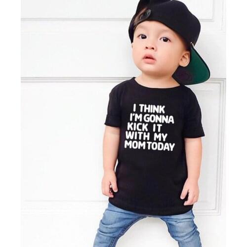 Summer Funny Kids T Shirts I Think I'm Gonna Kick It With My Mom Today Printed Children Clothes Toddler Baby Boy Girl Tops Shirt
