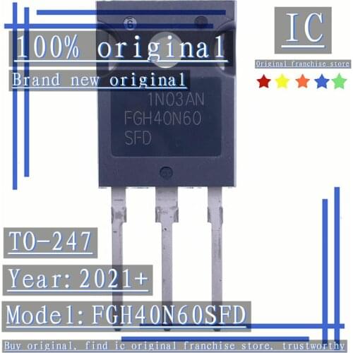 2021+ 100% Brand new original FGH40N60SFD FGH40N60 TO-247 600V 40A IGBT single tube Inverter welding machine power tube