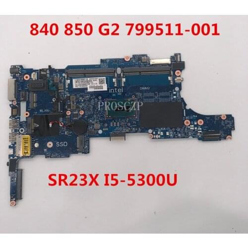 For Elitebook 840 G2 850 G2 Laptop motherboard 799511-001 799511-601 6050A2637901-MB-A02 W/I5-5300U CPU working well