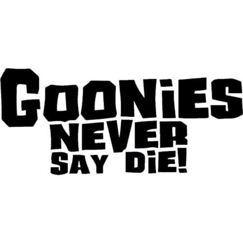 Hot Sell Personality GOONIES NEVER SAY DIE Stickers Car Styling Vinyl Car Stickers Motorcycl Accessories Decals PVC
