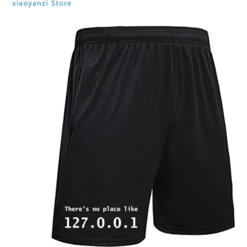 Funny IP Address Men sports Summer Short pants Theres No Place Like 127.0.0.1 Computer Geek Comedy running pant OT-852