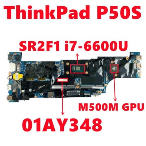 FRU:01AY348 Mainboard For Lenovo ThinkPad P50S Laptop Motherboard With SR2F1 i7-6600U CPU DDR4 N15M-Q3-S-A2 100% Tested Working