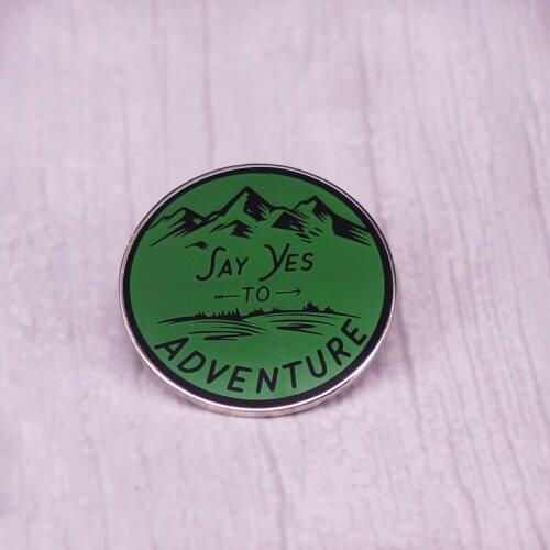 Say Yes To Adventure Enamel Pin Travel Mountains Alpine Scene Explore Brooch Motivational quote Badge