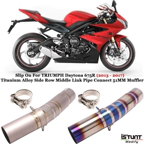 For TRIUMPH Daytona 675R 2013 - 2017 Motorcycle Exhaust Modified Titanium Alloy Side Row Middle Link Pipe Connect 51MM Muffler