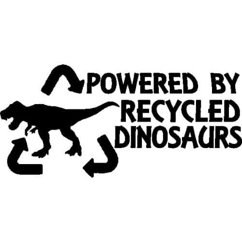 Hot Fashion Powered By Recycled Dinosaurs Decal Black Silver Car Sticker Vinyl Good Quality Waterproof Sun Protection Anti-UV