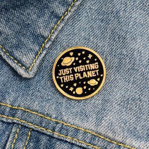 Just Visiting This Planet Enamel Pins Funny UFO Stars Brooches for Jewelry Jeans Accessories Space Lapel Pin Badge