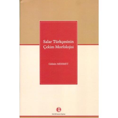 Salar Türkçesinin Shooting Morfolojisi Gülsün Mehmet Turkish Language Institute Publications Literature Series