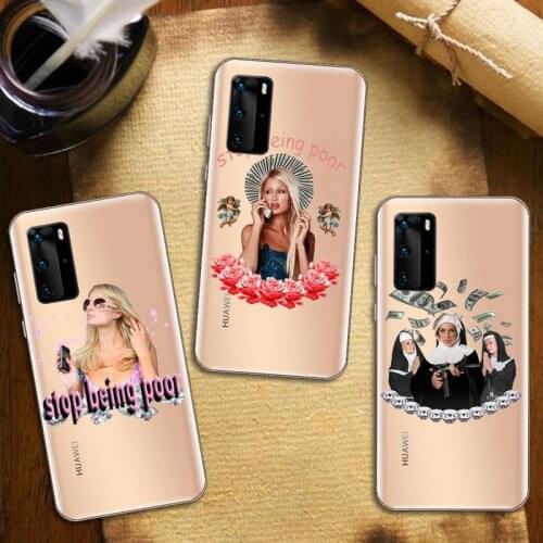 Paris Hilton Stop Being Poor Phone Case Transparent for Huawei honor nova c x 7 8 3 4 9 65g se v t play pro lite