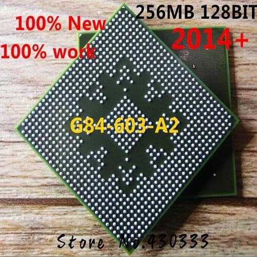 DC:2014+ 256MB 128BIT 100% New G84-603-A2 G84 603 A2 lead free