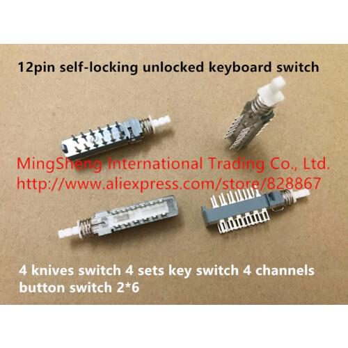 Original new 100% 12pin self-locking unlocked keyboard switch 4 knives switch 4 sets key switch 4 channels button switch 2*6