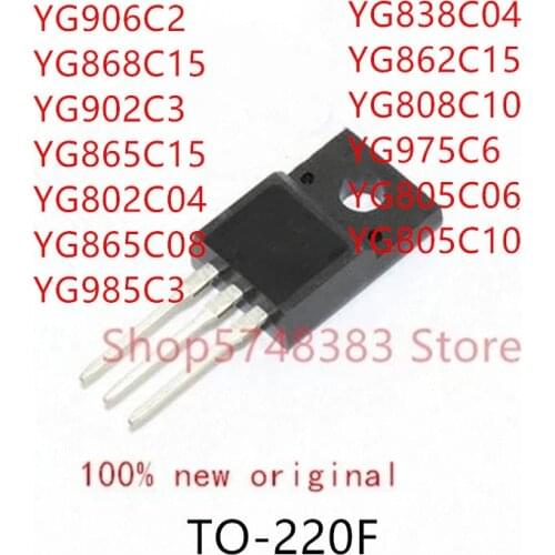 10PCS YG906C2 YG868C15 YG902C3 YG865C15 YG802C04 YG865C08 YG985C3 YG838C04 YG862C15 YG808C10 YG975C6 YG805C06 YG805C10 TO-220F