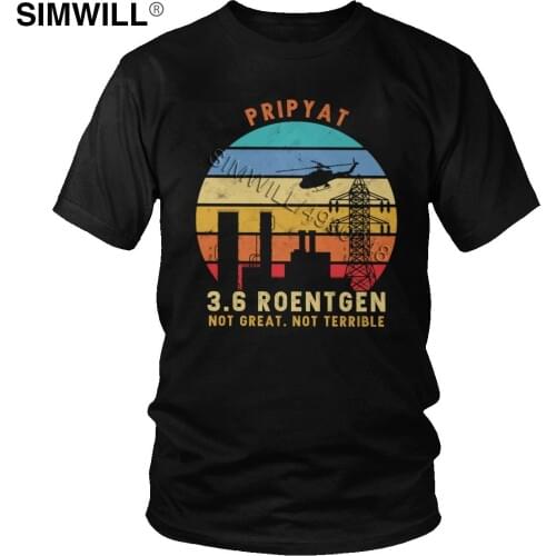 3.6 Roentgen Not Great Not Terrible Tshirt Men 100% Cotton Short Sleeves Chernobyl T Shirt TV Show Nuclear Power Station Tee Top