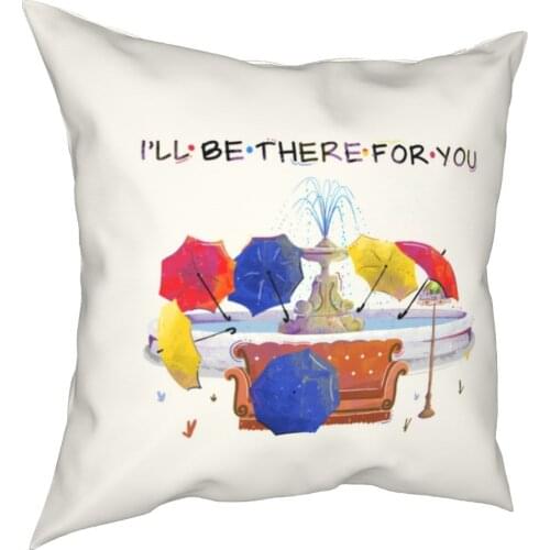 I'll Be There For You Friends Tv Show Pillow Cases Cushion Covers Custom Zippered Decor Pillowcase for Seat 45*45cm