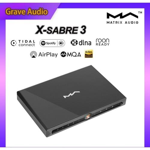MATRIX X-SABRE3 Streaming Audio hifi DAC support Tidal,Spotify RoonReady DLNA AirPlay Digital audio Decoder 768kHz/32Bit DSD512