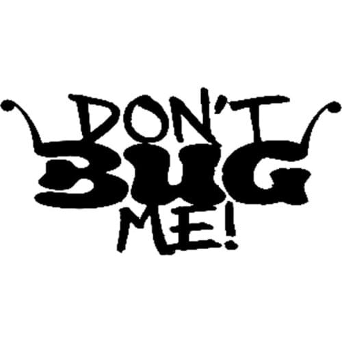 15.2CM*7.5CM Dont Bug Me Funny Cute Car Sticker Vinyl Decal Black/Silver C19-0164