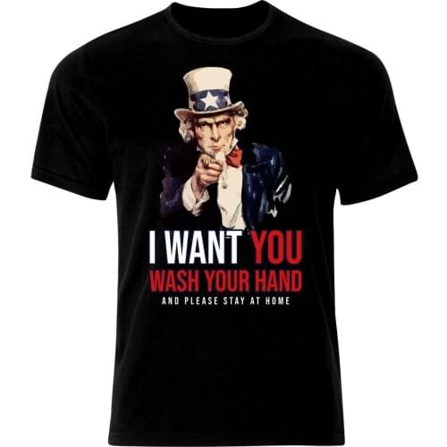 I Want You Wash Your Hand and Stay Home. Uncle Sam Social Distance T-Shirt. Summer Cotton Short Sleeve O-Neck Mens T Shirt New