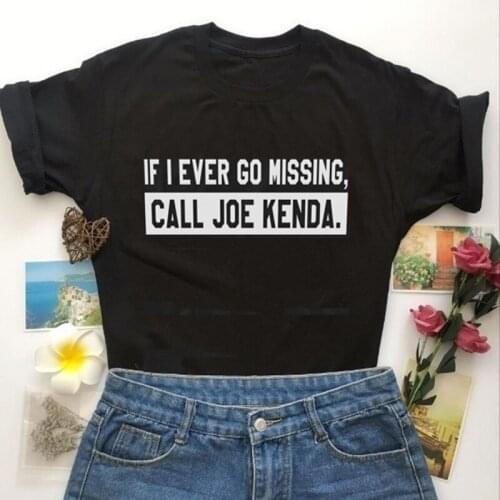 If I Ever Go Missing Call Joe Kenda Letter Graphic Tees 2021 New Summer Fashion Cotton Casual T-Shirt Cool Short Sleeves