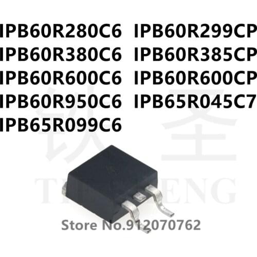 10PCS/LOT IPB60R280C6 IPB60R299CP IPB60R380C6 IPB60R385CP IPB60R600C6 IPB60R600CP IPB60R950C6 IPB65R045C7 IPB65R099C6 TO-263