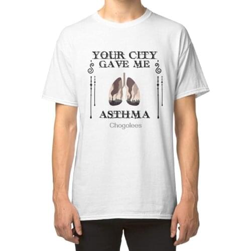 Your City GAVE ME Asthma. Classic Unisex T-Shirt Ladies T-Shirt Sweatshirt Hoodie 3MVK