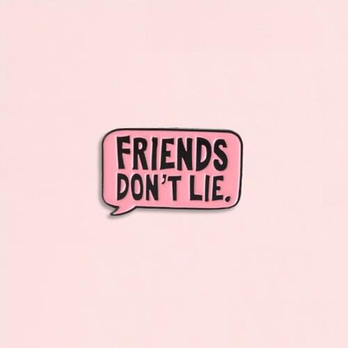 Friends Don't Lie Enamel Pin Warning Words Brooch Denim Jeans shirt bag Fun Fashion Jewelry Gift for Friends Men Women