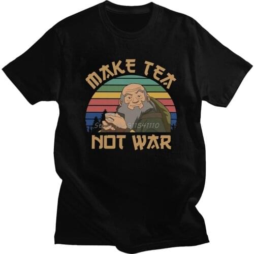 Funny Avatar The Last Airbender T Shirt Short Sleeved Cotton T-shirt Iroh Make Tea Not War Tshirt Anng Tees Summer Clothing Gift