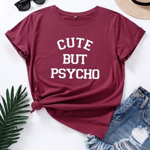 Cute But Psycho Funny T Shirt Women Top Summer Tee Shirt Femme Short Sleeve 100%Cotton Tshirt Plus Size Women T-shirt
