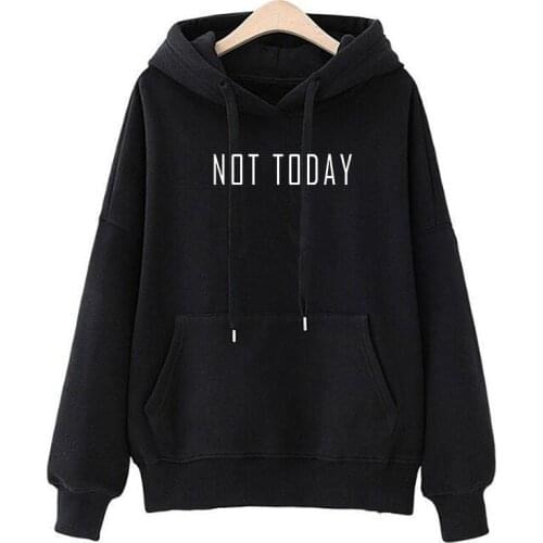 Not Today Hoodies Women Funny Graphic Sweatshirt Pullovers Women Harajuku Fashion Long Sleeve Tracksuits Sudadera Mujer