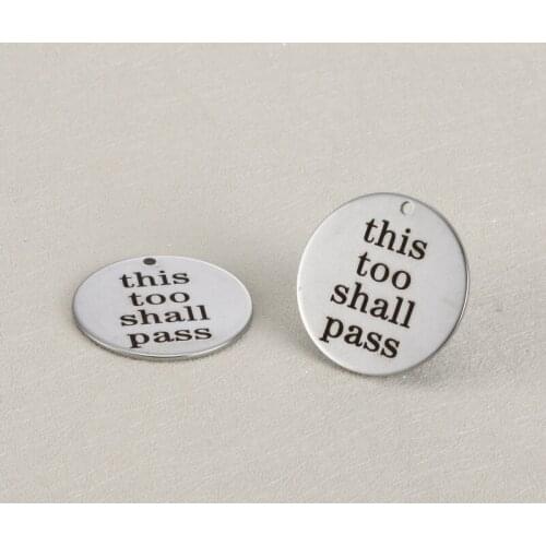 BULK 30 High Polished Stainless Steel This Too Shall Pass Charms Pendants 25mm