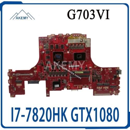 G703VI motherboard For Asus ROG G703VI laptop G703 G703VI-XH74K CPU:I7-7820HK GPU:GTX1080 DDR4 69N12LM12B05 100% test
