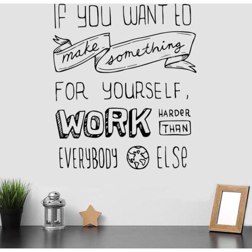 If you want to make something for yourself work harder than everybooy else Quote Wall Sticker Inspirational Business Decal DG284