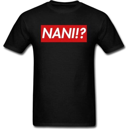 Nani!? What!? T-shirt Men Japan Style T Shirt Letter Tops & Tees Custom Summer Streetwear Plus Size Manga Anime Tshirt Funny