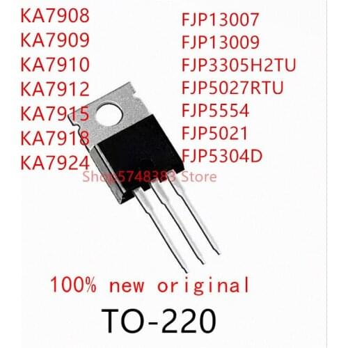 10PCS KA7908 KA7909 KA7910 KA7912 KA7915 KA7918 KA7924 FJP13007 FJP13009 FJP3305H2TU FJP5027RTU FJP5554 FJP5021 FJP5304D TO-220