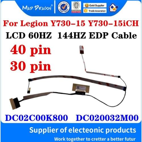 NEW LVDS LCD EDP Video cable FHD 144HZ Cable For Lenovo Legion Y730-15 Y730-15iCH DLPY7 DC02C00K800 FHD Cable 60HZ DC020032M00