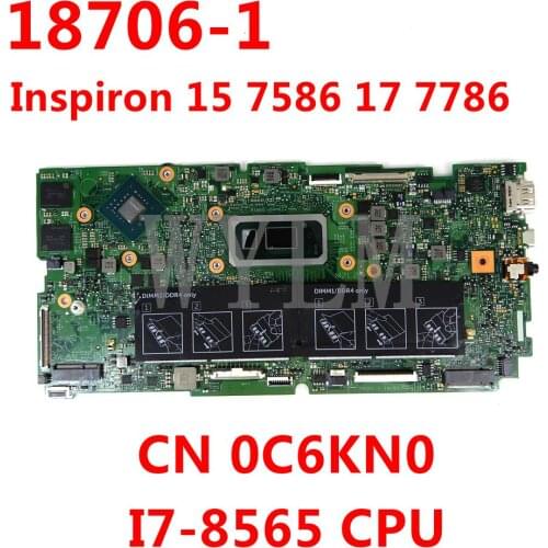 CN 0C6KN0 0C6KN0 C6KN0 FOR DELL 18706-1 Inspiron 15 7586 17 7786 SREJP I7-8565 CPU Laptop motherboard 100%Tested Working