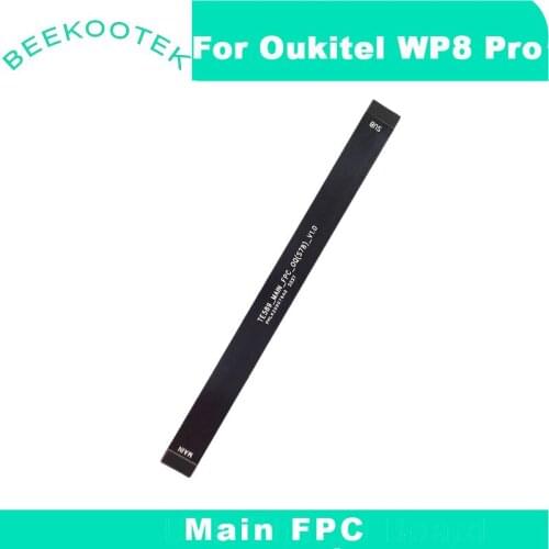 Oukitel WP8 pro Main Board FPC Original Main Ribbon flex cable FPC Accessories part replacement for OUKITEL WP8 pro SmartPhone