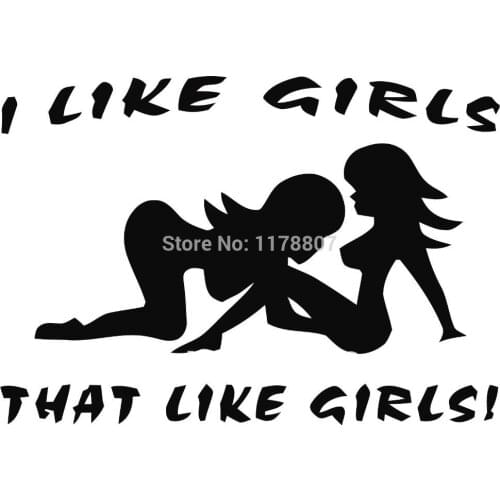 14cm x 10cm I like Girls That Like Girls Funny Vinyl Sticker Decal Car/Truck Rear Windshield Bumper Auto Door Laptop 13 Colors