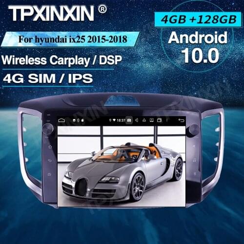 Android Car Radio 4+128G For hyundai ix25 2015-2018 Wireless Carplay Car Multimedia Player Headunit Audio Radio Navigtion DSP