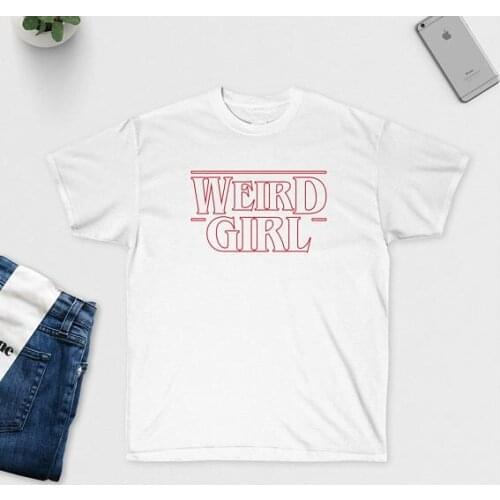 Weird Girl T-Shirt Parody Shirt Funny Tee Perfect Gift moletom do tumblr casual tops tee