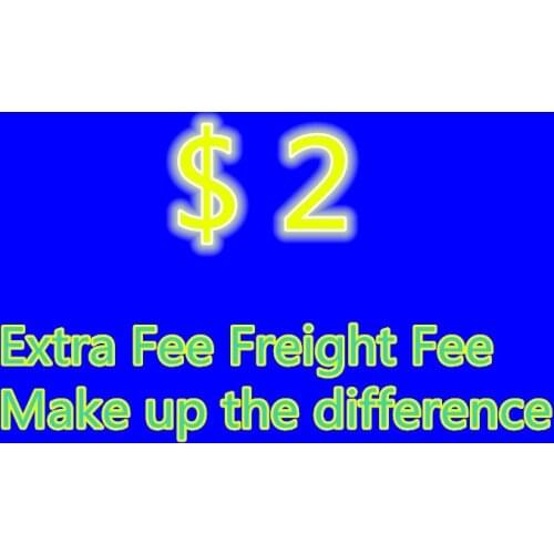 Freight fee Extra FeeMake up the difference