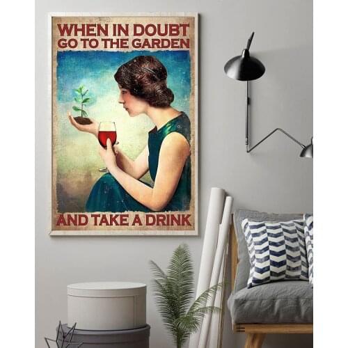Go to The Garden for a Drink When in Doubt Poster Funny Home Decor Wall Bedroom Sign