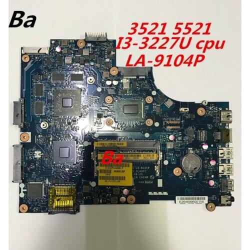For Dell 3521 5521 Laptop motherboard I3-3227U CPU independent graphics card LA-9104P motherboard completed testing