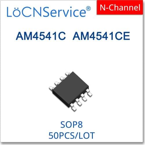 LoCNService 50PCS 500PCS SOP8 AM4540C AM4541C AM4541CE 4540 4541 N-Channel High quality AM
