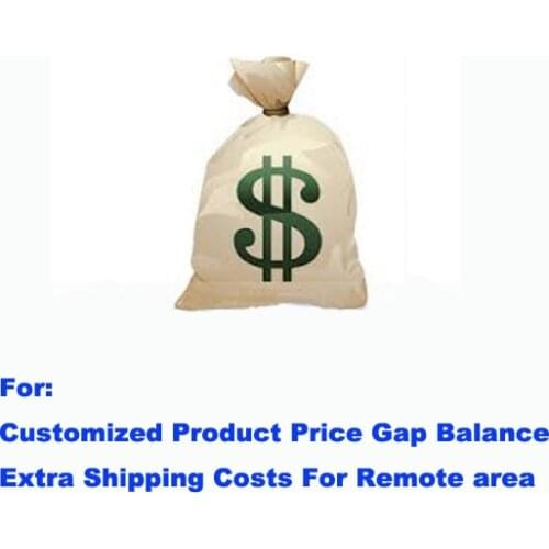 Extra Fees of Special Payment Link For Customized Product Price Gap Balance and Shipping Cost For Remote area
