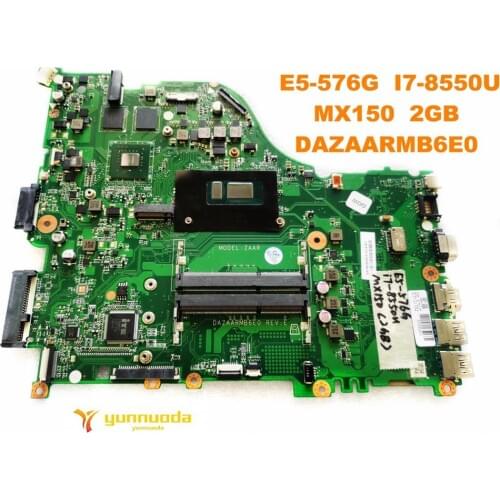 Original for ACER E5-576G laptop motherboard E5-576G I7-8550U MX150 2GB DAZAARMB6E0 tested good free shipping